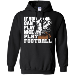 If You Can't Play Nice Play Football